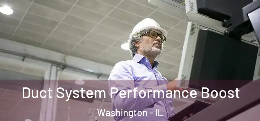 Duct System Performance Boost Washington - IL