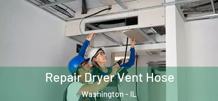  Repair Dryer Vent Hose Washington - IL